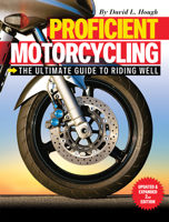 Proficient Motorcycling: The Ultimate Guide to Riding Well 1889540536 Book Cover