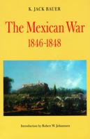 The Mexican War, 1846-1848 0803261071 Book Cover