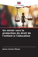 Un miroir vers la protection du droit de l'enfant à l'éducation (French Edition) 6209965695 Book Cover