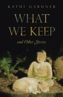 What We Keep: and Other Stories B0CBDM5WSC Book Cover