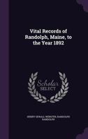 Vital Records of Randolph, Maine, to the Year 1892 9353973953 Book Cover
