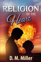 The Religion of the Heart 1514892901 Book Cover