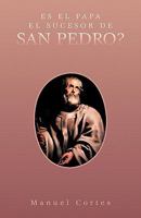 Es el Papa el Sucesor de San Pedro? (Spanish Edition) 1426961499 Book Cover