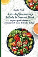 Anti-Inflammatory Salads and Dessert Book: Complete your lunches and dinners with these delicious dishes 1802773533 Book Cover