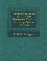 Fremdw�rterbuch F�r Das Deutsche Volk. 102258023X Book Cover