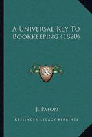 A Universal Key To Bookkeeping 112013434X Book Cover