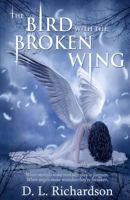 The Bird With The Broken Wing 1502712873 Book Cover