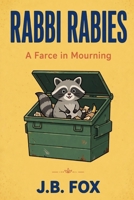 Rabbi Rabies: A Farce in Mourning B0HK1ZP639 Book Cover
