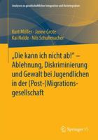 "Die Kann Ich Nicht AB!": Gruppierungsbezogene Ablehnungen Bei Jugendlichen Mit Und Ohne Migrationshintergrund 3658023015 Book Cover