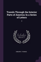 Travels Through the Interior Parts of America: In a Series of Letters: 2 137823491X Book Cover