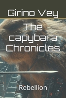 The capybara Chronicles: Rebellion B0CTXMZT81 Book Cover