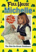 The Not-So-Great Outdoors (Full House: Michelle, #16) 0671008358 Book Cover