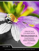 Wonderful Ladybugs and Flowers Books 3: Grayscale Coloring Books for Adults Relaxation (Adult Coloring Books Series, Grayscale Fantasy Coloring Books) 153695375X Book Cover