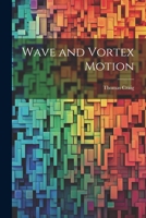 Wave and Vortex Motion 1021883476 Book Cover