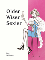 Older, Wiser, Sexier (for women) 1849539391 Book Cover