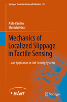 Mechanics of Localized Slippage in Tactile Sensing: And Application to Soft Sensing Systems 3319041223 Book Cover