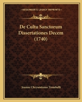 De Cultu Sanctorum Dissertationes Decem (1740) 1165930404 Book Cover