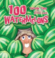 100 Watermelons 1922332704 Book Cover