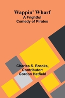 Wappin' Wharf: A Frightful Comedy of Pirates 9362990741 Book Cover