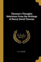 Thoreau's Thoughts Selections from the Writings of Henry David Thoreau 0469902914 Book Cover