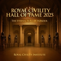 Royal Civility Hall of Fame 2025: The Eternal Roll of Honour 1913164470 Book Cover
