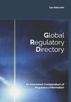 Global Regulatory Directory: An Annotated Compendium of Regulatory Information (Know Your Compliance) B0FB13WQS9 Book Cover