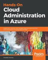 Hands-On Cloud Administration in Azure: Implement, monitor, and manage important Azure services and components including IaaS and PaaS 178913496X Book Cover