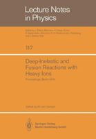 Deep-Inelastic and Fusion Reactions with Heavy Ions: Proceedings of the Symposium Held at the Hahn-Meitner-Institut für Kernforschung, Berlin October 23 - 25, 1979 3540099654 Book Cover