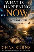 What Is Happening Now: How to Navigate It B0H3C32ZDP Book Cover