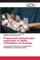 Preparación policial para responder al delito informático en Ecuador (Spanish Edition) 6208828430 Book Cover