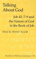 Talking About God: Job 42:7-9 and the Nature of God in the Book of Job (Studies in Biblical Literature, Vol. 49) 0820461393 Book Cover