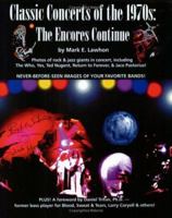 Classic Concerts of the 1970s: The Encores Continue 1585972797 Book Cover