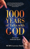 1000 Years of Talks with God: Science and Methuselah Speak! B08QWKZGQY Book Cover