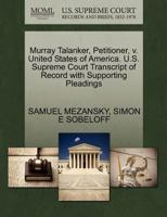 Murray Talanker, Petitioner, v. United States of America. U.S. Supreme Court Transcript of Record with Supporting Pleadings 1270409999 Book Cover