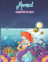 Mermaid Coloring Book for Adults: A fun Mermaid Coloring book for Adults. 50 Awesome Illustrations For Adult Mermaid Coloring. Adult Coloring Book ... Mermaid with Ocean Sciences For Relaxation. B09DFM1TBN Book Cover