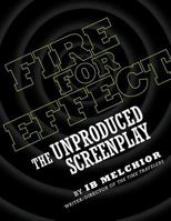 Fire for Effect: The Unproduced Screenplay 1593937261 Book Cover