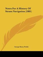 Notes For A History Of Steam Navigation 1164897888 Book Cover