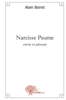 Narcisse Paume, envie et jalousie (French Edition) 2812140631 Book Cover