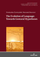 The Evolution of Language: Towards Gestural Hypotheses 3631790228 Book Cover
