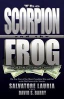The Scorpion and the Frog: High Times and High Crimes 1893224260 Book Cover
