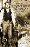 Negro Ironworkers of Louisiana 1718-1900 1589801180 Book Cover