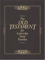 The Old Testament for Latter-day Saint Families: Illustrated King James Version with Helps for Children 1590382935 Book Cover