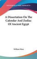 A Dissertation on the Calendar and Zodiac of Ancient Egypt 1016316070 Book Cover