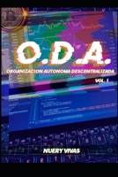 O. D. A.: Organizaci�n Descentralizada Aut�mata B0BFJ1SRVQ Book Cover