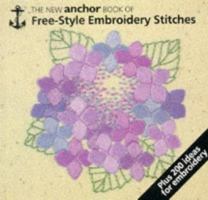The New Anchor Book of Free-Style Embroidery Stitches 0715388614 Book Cover
