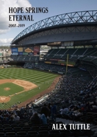 Hope Springs Eternal : 2007-2019 0998985244 Book Cover