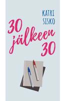 30 jälkeen 30 (Finnish Edition) 9528006973 Book Cover