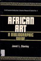 African Art: A Bibliographic Guide (Smithsonian Institution Libraries Research Guide No 4) 0841910308 Book Cover