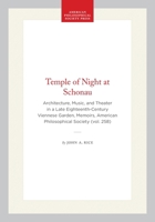 The Temple of Night at Schonau: Architecture, Music, and Theater in a Late Eighteenth-Century Viennese Garden (Memoir 258) (Memoirs of the American Philosophical ... of the American Philosophical Soci 0871692589 Book Cover