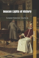Beacon Lights of History, Vol 9: European Statesmen 9354593933 Book Cover